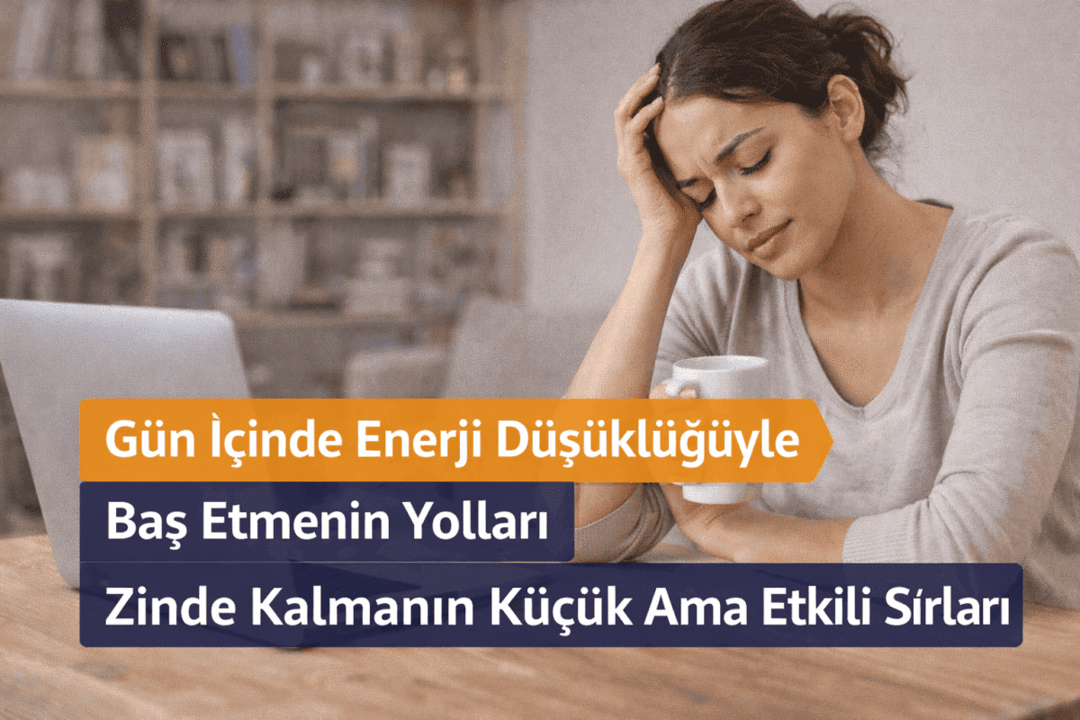 Gün İçinde Enerji Düşüklüğüyle Baş Etmenin Yolları | Zinde Kalın